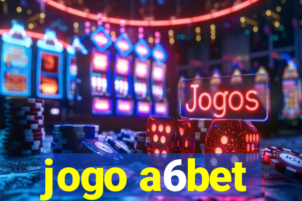 jogo a6bet